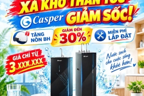 XẢ KHO GIÁ GỐC – MÁY LỌC NƯỚC CASPER GIẢM SỐC ĐẾN 30%!